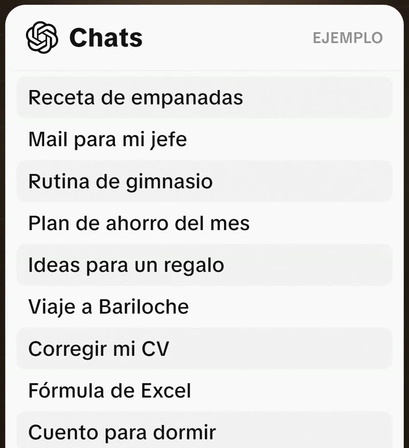 Una lista de chats de ChatGPT marcada como EJEMPLO: receta de empanadas, mail para mi jefe, rutina de gimnasio, plan de ahorro del mes, ideas para un regalo, viaje a Bariloche, corregir mi CV, fórmula de Excel y cuento para dormir