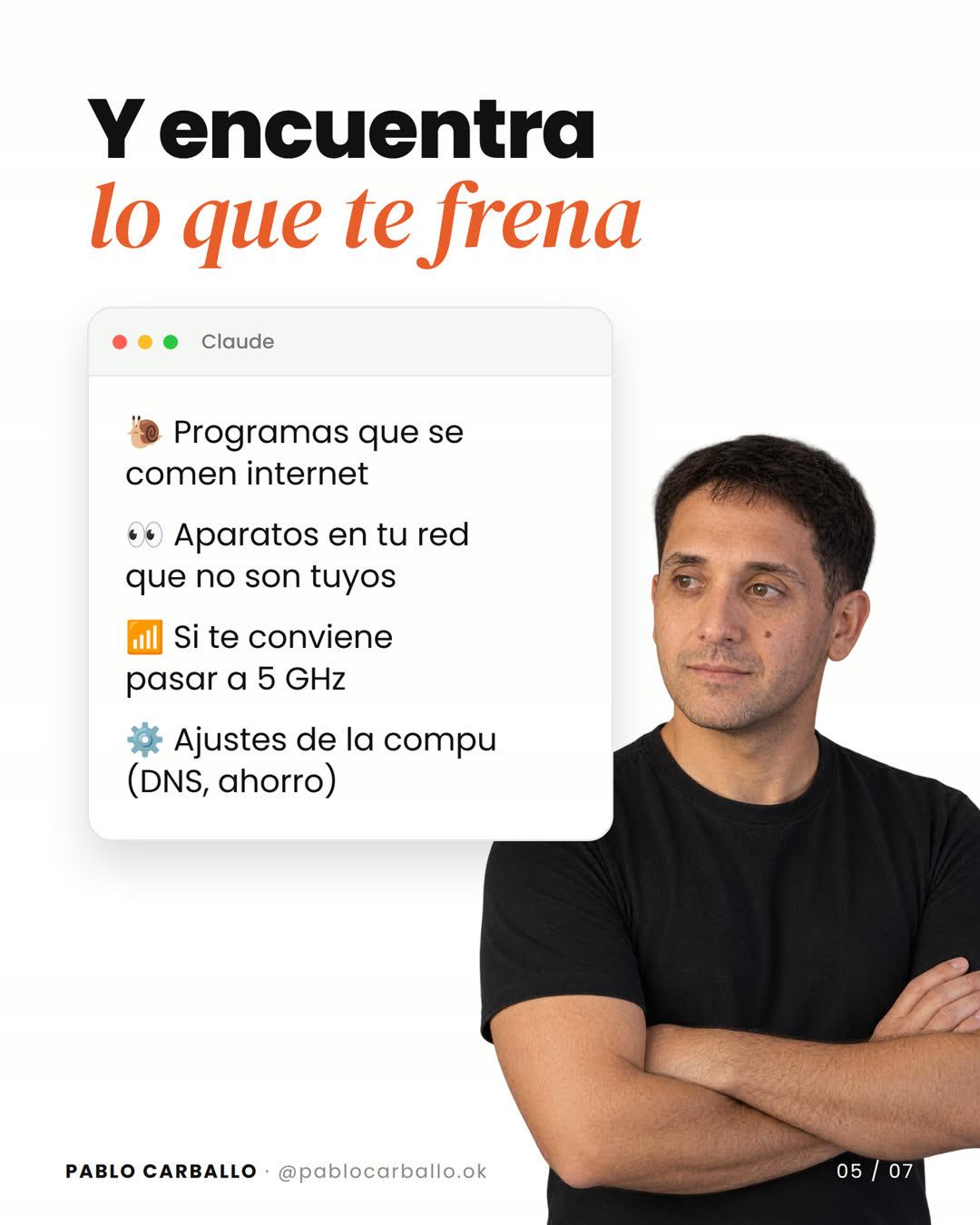 Slide del carrusel: "Y encuentra lo que te frena", con una ventana de Claude que lista programas que se comen internet, aparatos en tu red que no son tuyos, si te conviene pasar a 5 GHz y ajustes de la compu, y Pablo de brazos cruzados