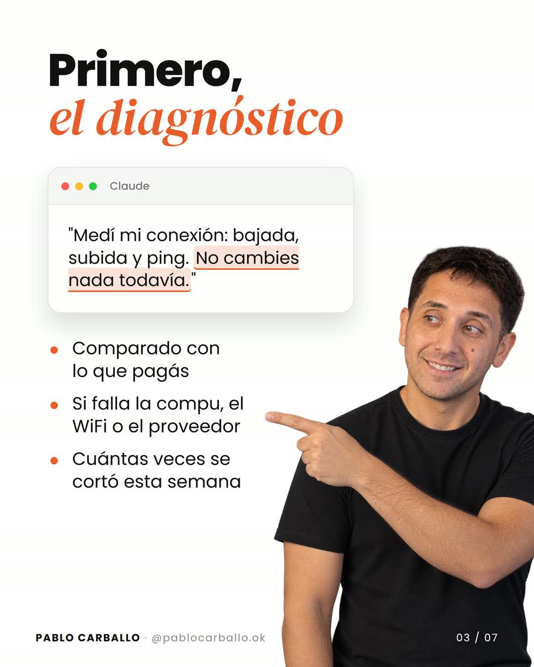 Slide del carrusel: "Primero, el diagnóstico", con el prompt "Medí mi conexión: bajada, subida y ping. No cambies nada todavía." resaltado y Pablo señalando la lista de lo que te dice