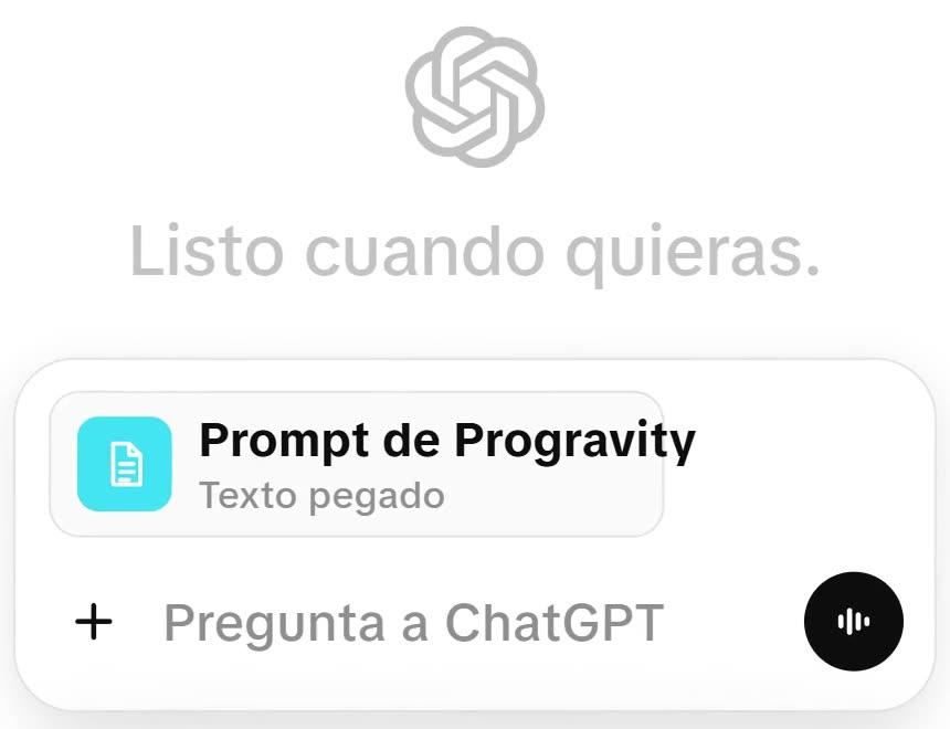 La pantalla de inicio de ChatGPT con el prompt de Progravity pegado en la caja de texto como un archivo de texto pegado