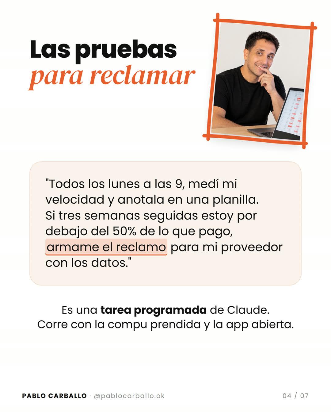 Slide del carrusel: "Las pruebas para reclamar", con el prompt de la tarea programada de los lunes a las 9 y la aclaración de que corre con la compu prendida y la app abierta; Pablo sonríe al lado de una notebook con una planilla con números en rojo