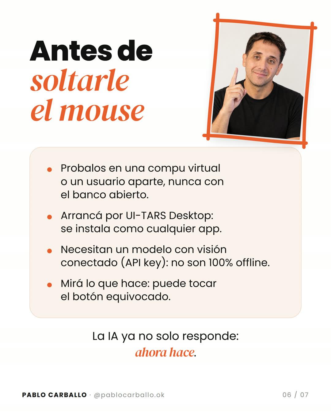 Slide del carrusel: "Antes de soltarle el mouse", con cuatro consejos: probalos en una compu virtual o un usuario aparte, arrancá por UI-TARS Desktop, necesitan un modelo con visión conectado y mirá lo que hace porque puede tocar el botón equivocado